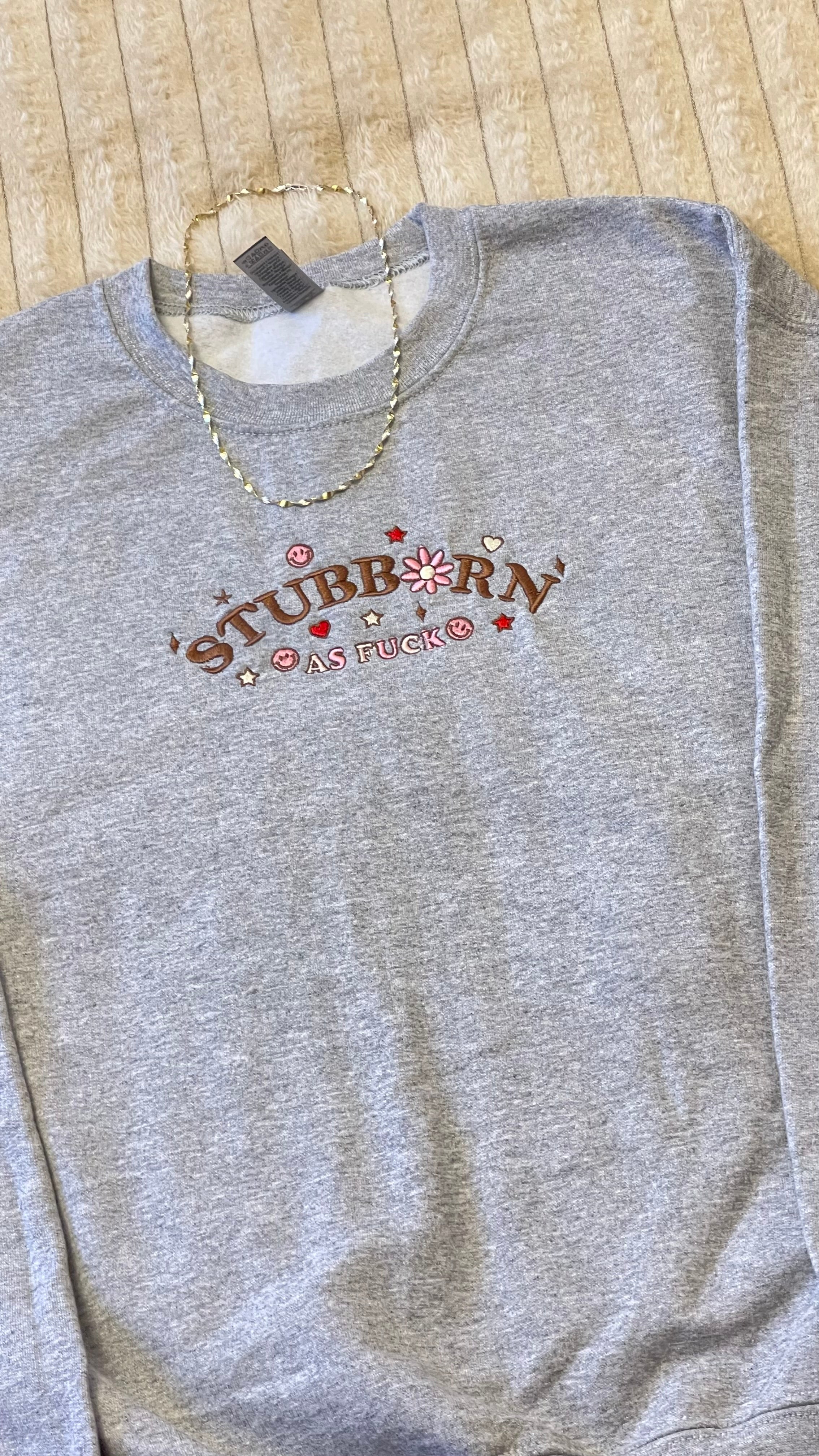 Stubborn Sweatshirt