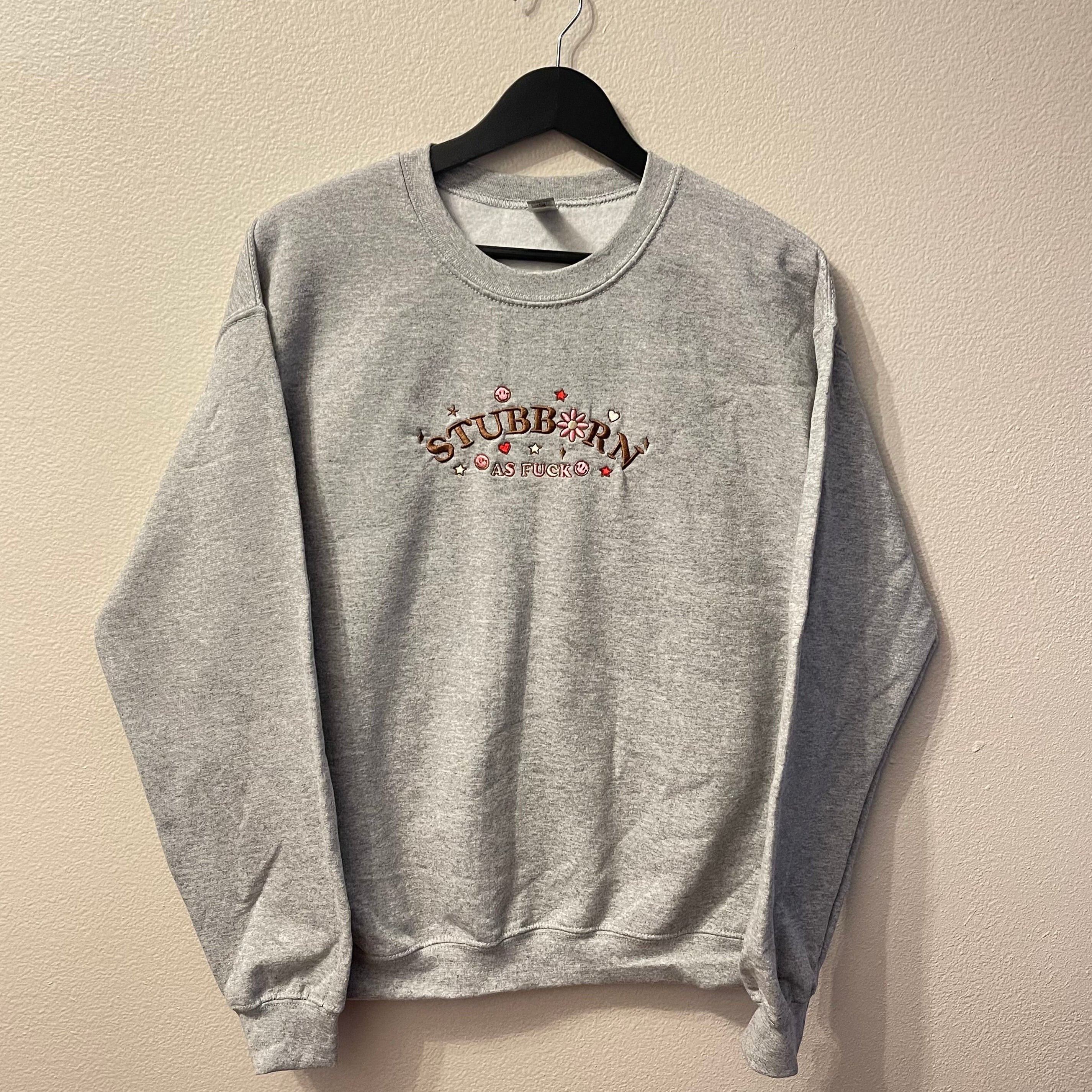 Stubborn Sweatshirt