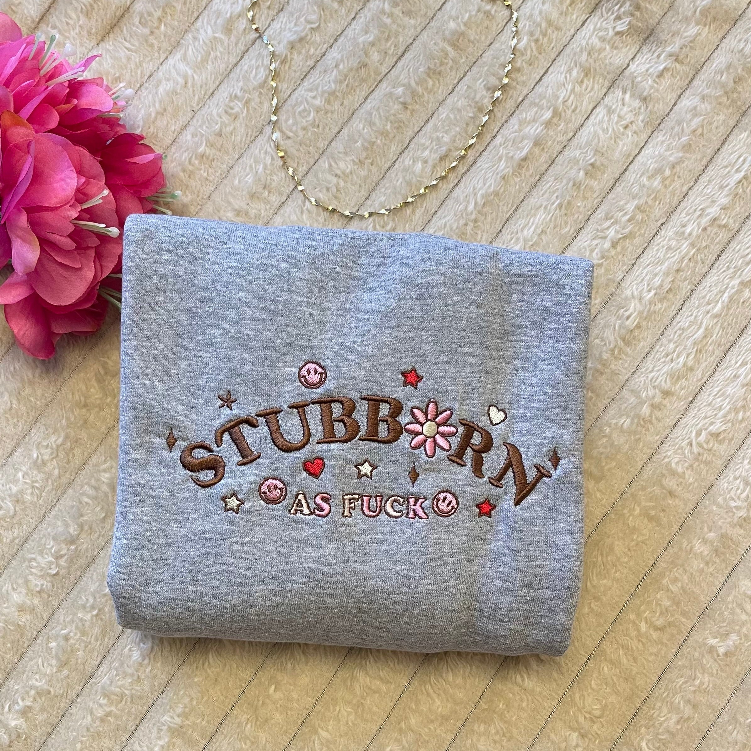 Stubborn Sweatshirt